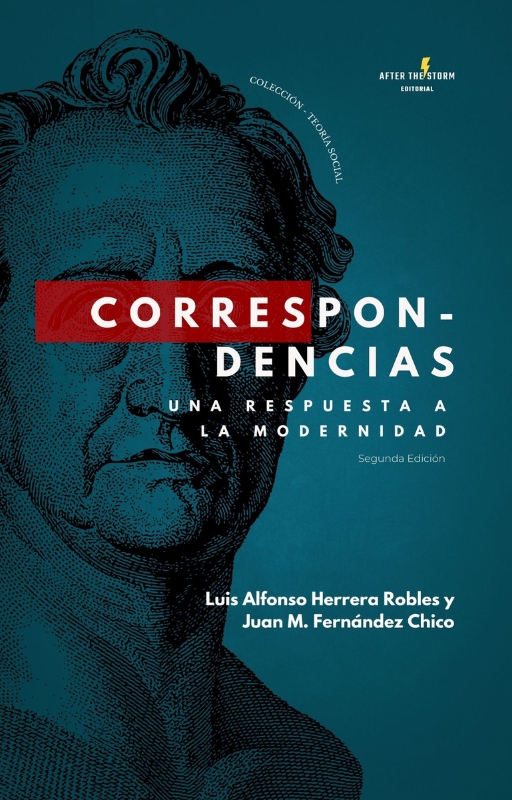 Correspondencias, una respuesta a la modernidad de Juan M. Fernández Chico y Luis Alfonso Herrera Robles