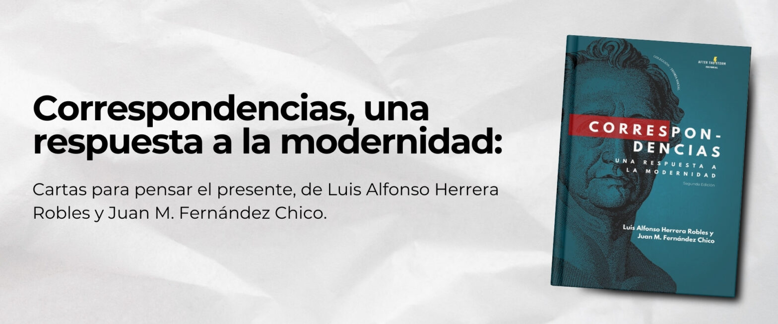 Correspondencias, una respuesta a la modernidad: cartas para pensar el presente