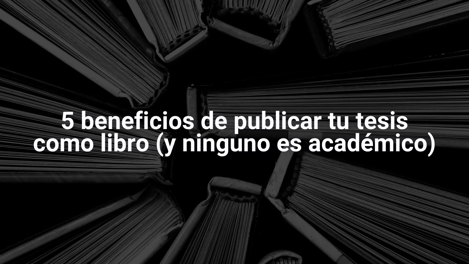 Beneficios de publicar tesis
